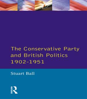 Cover of the book The Conservative Party and British Politics 1902 - 1951 by Nancy Sullivan
