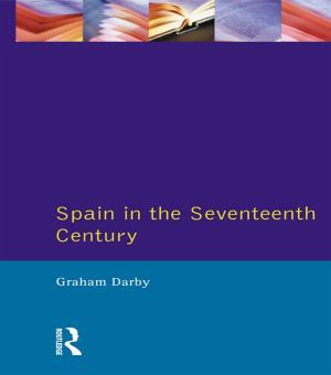 Cover of the book Spain in the Seventeenth Century by Mark Halstead, Michael Reiss