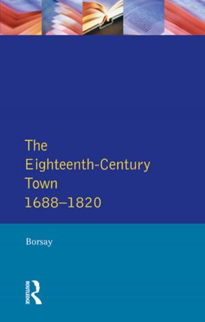 Cover of the book The Eighteenth-Century Town by Anne Veronica Witchard
