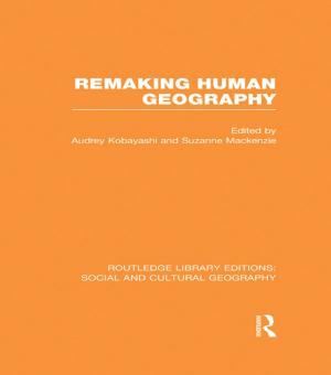 Cover of Remaking Human Geography (RLE Social &amp; Cultural Geography)
