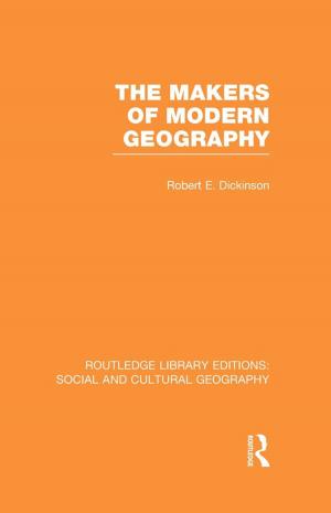Cover of the book The Makers of Modern Geography (RLE Social &amp; Cultural Geography) by 