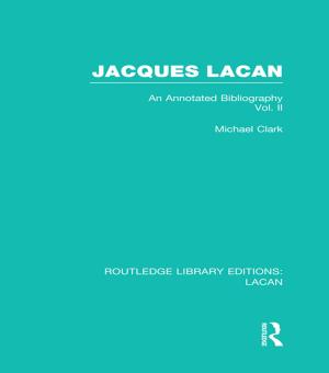 Cover of the book Jacques Lacan (Volume II) (RLE: Lacan) by Göran Larsson