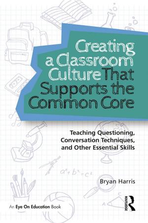 Book cover of Creating a Classroom Culture That Supports the Common Core