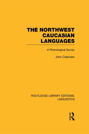 Book cover of The Northwest Caucasian Languages (RLE Linguistics F: World Linguistics)