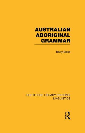 Cover of the book Australian Aboriginal Grammar (RLE Linguistics F: World Linguistics) by Clive Erricker, Judith Lowndes, Elaine Bellchambers