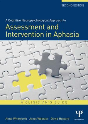 Cover of the book A Cognitive Neuropsychological Approach to Assessment and Intervention in Aphasia by Leon A. Weisberg
