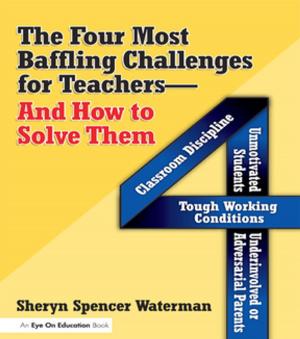 Cover of the book Four Most Baffling Challenges for Teachers and How to Solve Them, The by Clarence A. Bonnen, Daniel E. Flage