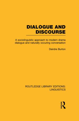 Cover of the book Dialogue and Discourse (RLE Linguistics C: Applied Linguistics) by Prof Angela V John, Angela V. John