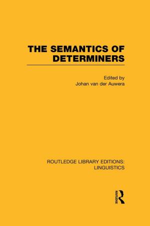 Cover of the book The Semantics of Determiners (RLE Linguistics B: Grammar) by Gareth Morgan, Richard Tresidder
