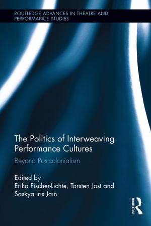 Cover of the book The Politics of Interweaving Performance Cultures by Jakob Donner-Amnell