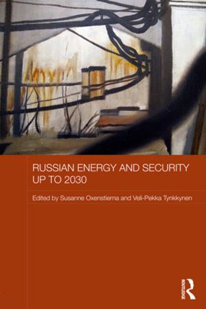 Cover of the book Russian Energy and Security up to 2030 by Chris Beasley, Heather Brook, Mary Holmes