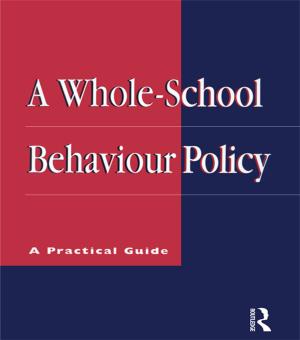 Cover of the book A Whole-school Behaviour Policy by Marcus Smith, Monique Mann, Gregor Urbas