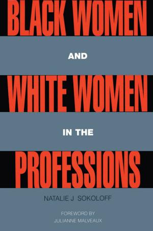Cover of the book Black Women and White Women in the Professions by 