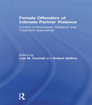 Cover of the book Female Offenders of Intimate Partner Violence by William A. Kahn