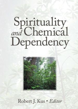Cover of the book Spirituality and Chemical Dependency by Stephen M. Croucher, Daniel Cronn-Mills