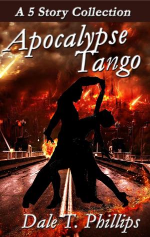 Cover of the book Apocalypse Tango: A 5-story Collection by Jim Musgrave