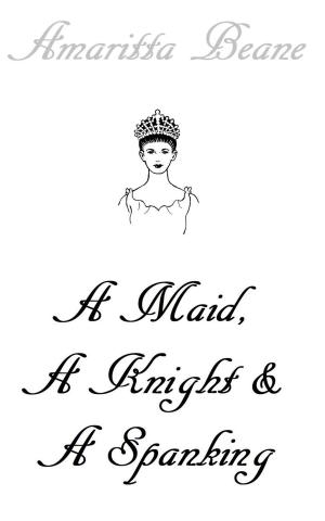 Cover of the book A Maid, A Knight And A Spanking by Abby Lynx