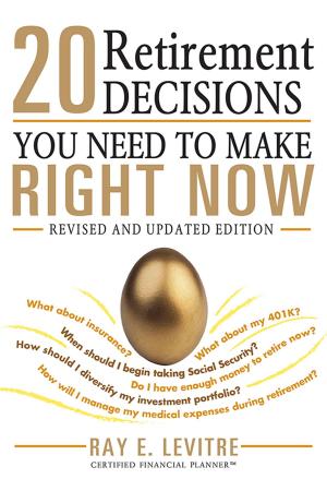 Cover of the book 20 Retirement Decisions You Need to Make Right Now by Timothy Avants