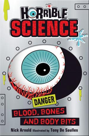 Cover of the book Horrible Science: Blood, Bones and Body Bits by Stuart Hill