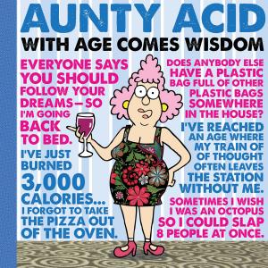 Cover of the book Aunty Acid With Age Comes Wisdom by Anne Tegtmeier, Donna Kelly