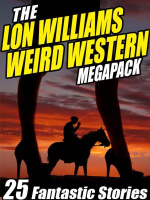 Book cover of The Lon Williams Weird Western Megapack