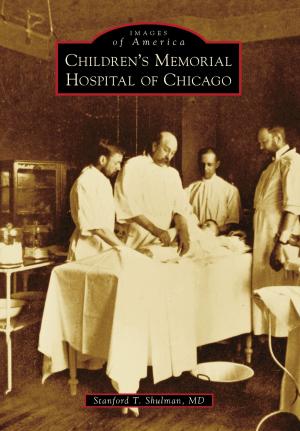 Cover of the book Children's Memorial Hospital of Chicago by David Meyers, Beverly Meyers, Elise Meyers Walker
