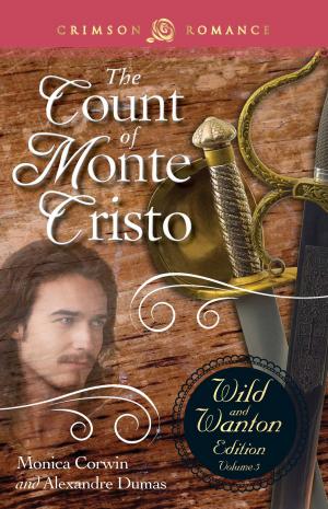 Cover of the book The Count Of Monte Cristo: The Wild And Wanton Edition Volume 5 by Elley Arden
