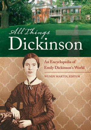 Cover of the book All Things Dickinson: An Encyclopedia of Emily Dickinson's World [2 volumes] by William J. Topich