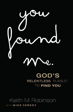 Cover of the book You Found Me by Charles H. Kraft, Ellyn Kearney, Mark White