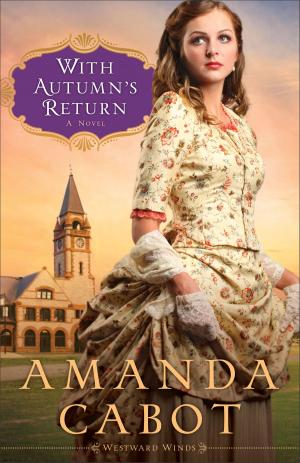 Cover of the book With Autumn's Return (Westward Winds Book #3) by Lisa Wingate