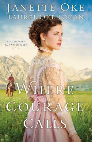 Cover of the book Where Courage Calls (Return to the Canadian West Book #1) by Ruth Axtell