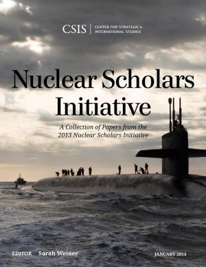 Cover of the book Nuclear Scholars Initiative by Erol Yayboke, Charles F. Rice