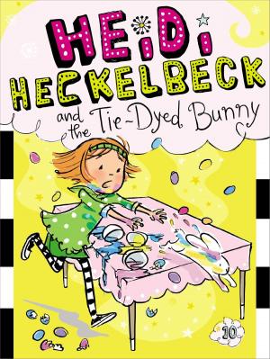 Cover of the book Heidi Heckelbeck and the Tie-Dyed Bunny by Laura Lyn DiSiena, Hannah Eliot