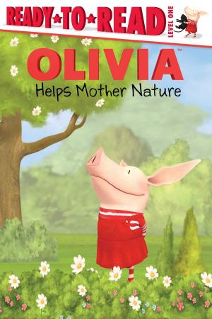 Cover of the book OLIVIA Helps Mother Nature by Ellie O'Ryan