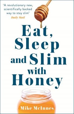 bigCover of the book Eat, Sleep And Slim With Honey by 