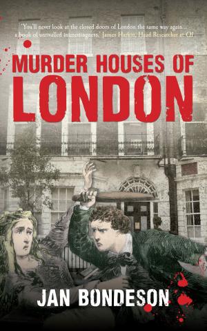 Cover of the book Murder Houses of London by Antony Lee