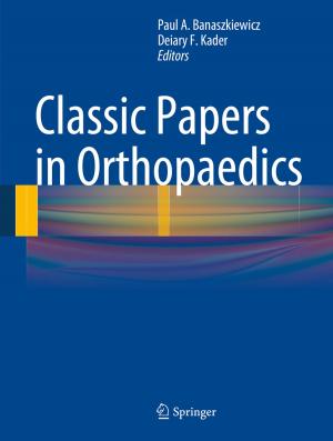 Cover of the book Classic Papers in Orthopaedics by Waldemar Rebizant, Janusz Szafran, Andrzej Wiszniewski
