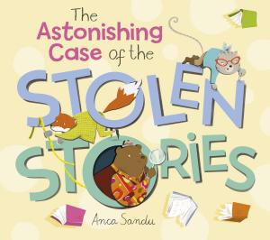 Cover of the book The Astonishing Case of the Stolen Stories by Chris d'Lacey