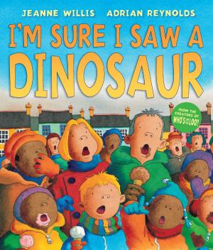 Cover of the book I'm Sure I Saw a Dinosaur by Nicole Burstein