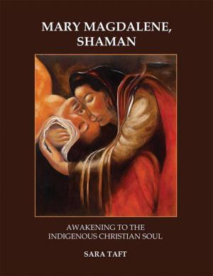 Cover of the book Mary Magdalene, Shaman by Lori Myles-Carullo