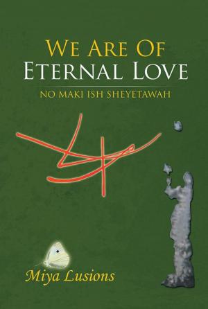 Cover of the book We Are of Eternal Love by Robbie Haden