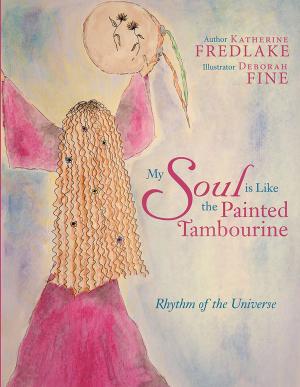 Cover of the book My Soul Is Like the Painted Tambourine by Ashley Dawn
