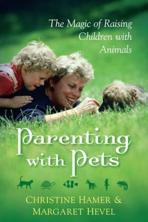 Book cover of Parenting With Pets, the Magic of Raising Children With Pets [Revised, Second Edition]