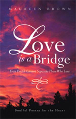 Cover of the book Love Is a Bridge by K. Aleria Triche