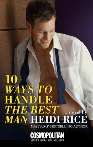 Cover of the book 10 Ways to Handle the Best Man by Annie Jocoby