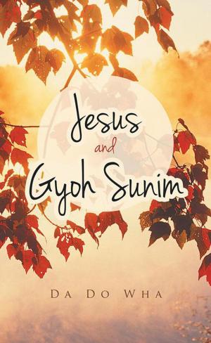 Cover of the book Jesus and Gyoh Sunim by Rev. Charles J. Ellis Jr.