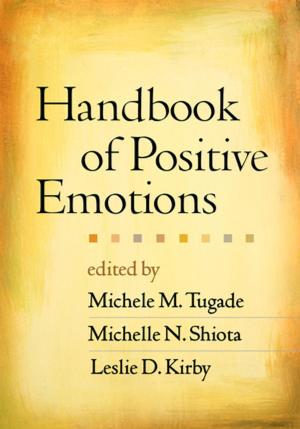 Cover of the book Handbook of Positive Emotions by Jennifer P. Keperling, MA, LCPC, Wendy M. Reinke, PhD, Dana Marchese, PhD, Nicholas Ialongo, PhD
