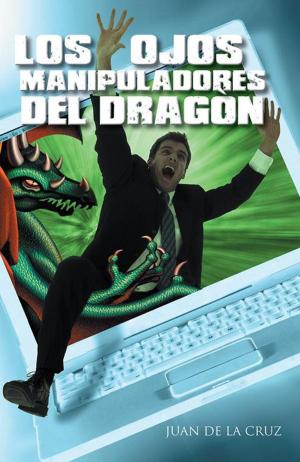 Cover of the book Los Ojos Manipuladores Del Dragón by Mauro Azamar Reyes