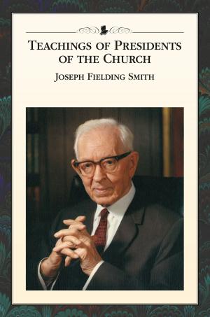 Book cover of Teachings of the Presidents of the Church: Joseph Fielding Smith