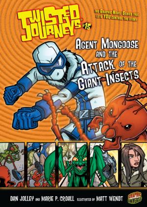 Cover of the book Agent Mongoose and the Attack of the Giant Insects by Jennifer Boothroyd